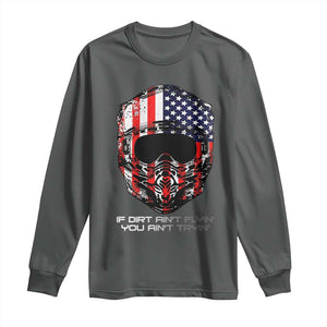 Dirt Bike American Flag Patriotic Long Sleeve Shirt If Dirt Ain't Flyin You Ain't Tryin TS14 Dark Heather Print Your Wear