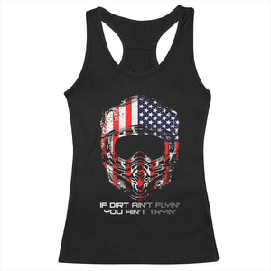 Dirt Bike American Flag Patriotic Racerback Tank Top If Dirt Ain't Flyin You Ain't Tryin TS14 Black Print Your Wear