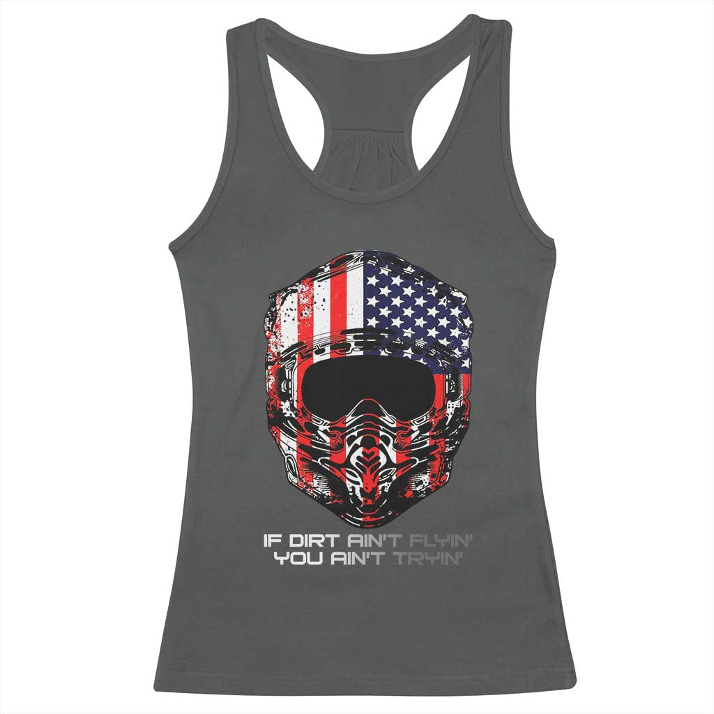 Dirt Bike American Flag Patriotic Racerback Tank Top If Dirt Ain't Flyin You Ain't Tryin TS14 Dark Heather Print Your Wear