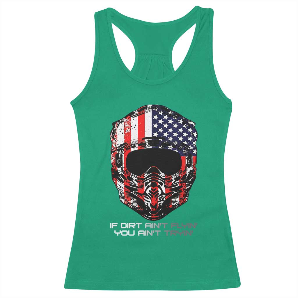 Dirt Bike American Flag Patriotic Racerback Tank Top If Dirt Ain't Flyin You Ain't Tryin TS14 Irish Green Print Your Wear