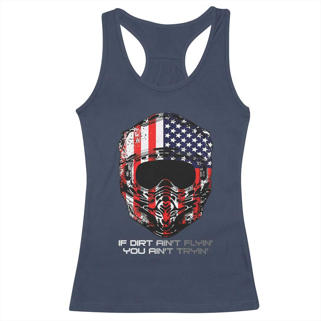 Dirt Bike American Flag Patriotic Racerback Tank Top If Dirt Ain't Flyin You Ain't Tryin TS14 Navy Print Your Wear
