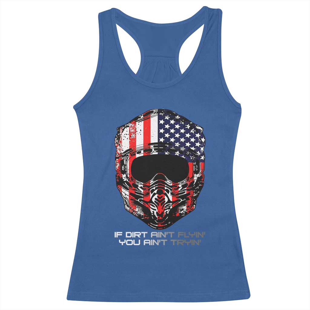 Dirt Bike American Flag Patriotic Racerback Tank Top If Dirt Ain't Flyin You Ain't Tryin TS14 Royal Blue Print Your Wear
