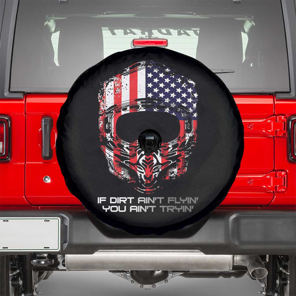 Dirt Bike American Flag Patriotic Spare Tire Cover If Dirt Ain't Flyin You Ain't Tryin TS14 Black Print Your Wear
