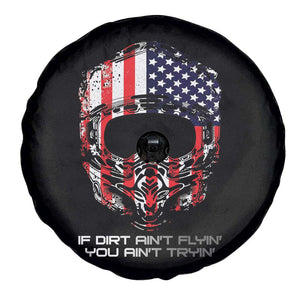 Dirt Bike American Flag Patriotic Spare Tire Cover If Dirt Ain't Flyin You Ain't Tryin TS14 Print Your Wear