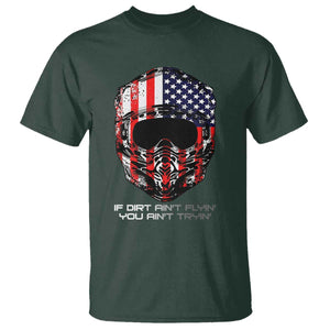 Dirt Bike American Flag Patriotic T Shirt If Dirt Ain't Flyin You Ain't Tryin TS14 Dark Forest Green Print Your Wear