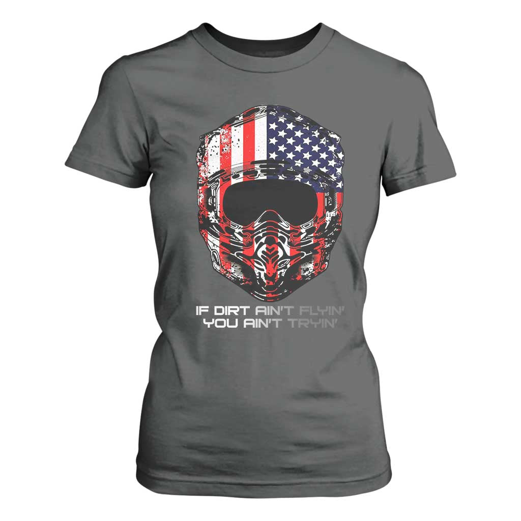 Dirt Bike American Flag Patriotic T Shirt For Women If Dirt Ain't Flyin You Ain't Tryin TS14 Dark Heather Print Your Wear