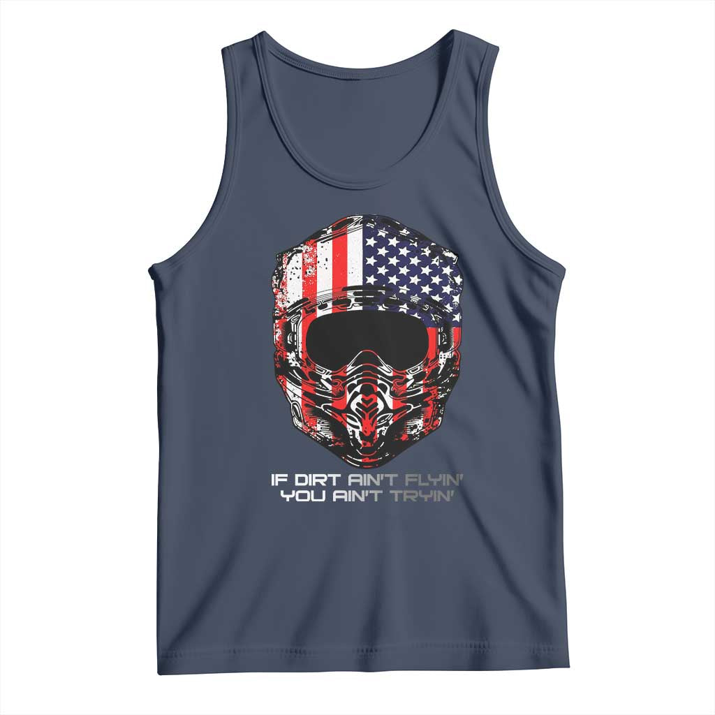 Dirt Bike American Flag Patriotic Tank Top If Dirt Ain't Flyin You Ain't Tryin TS14 Navy Print Your Wear