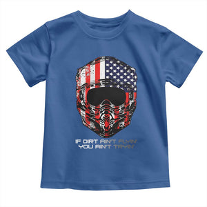 Dirt Bike American Flag Patriotic Toddler T Shirt If Dirt Ain't Flyin You Ain't Tryin TS14 Royal Blue Print Your Wear