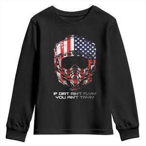 Dirt Bike American Flag Patriotic Youth Sweatshirt If Dirt Ain't Flyin You Ain't Tryin TS14 Black Print Your Wear