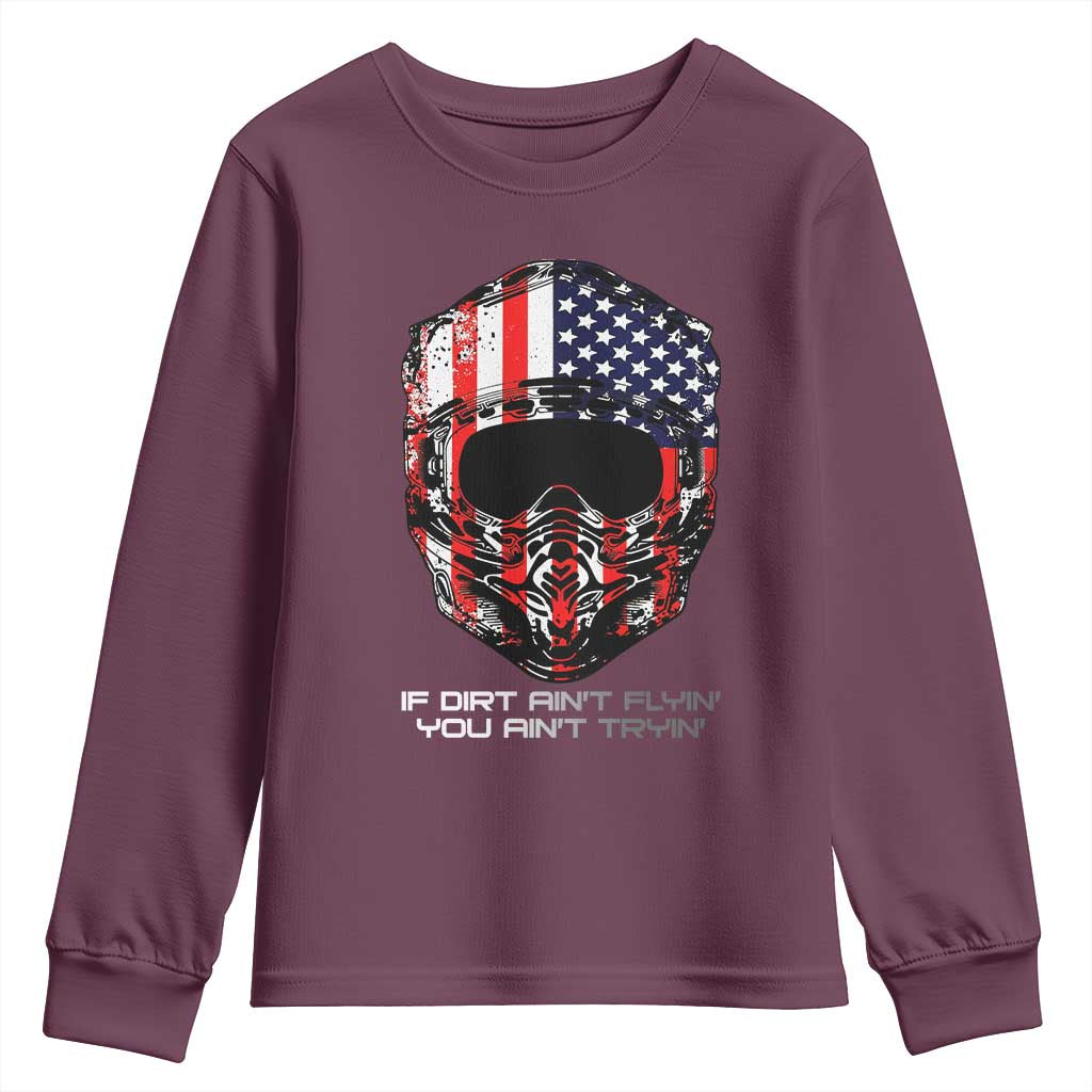 Dirt Bike American Flag Patriotic Youth Sweatshirt If Dirt Ain't Flyin You Ain't Tryin TS14 Maroon Print Your Wear
