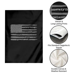 Everything is Fine Trust Your Government Garden Flag Funny Political Sarcastic American Flag TS14 Print Your Wear
