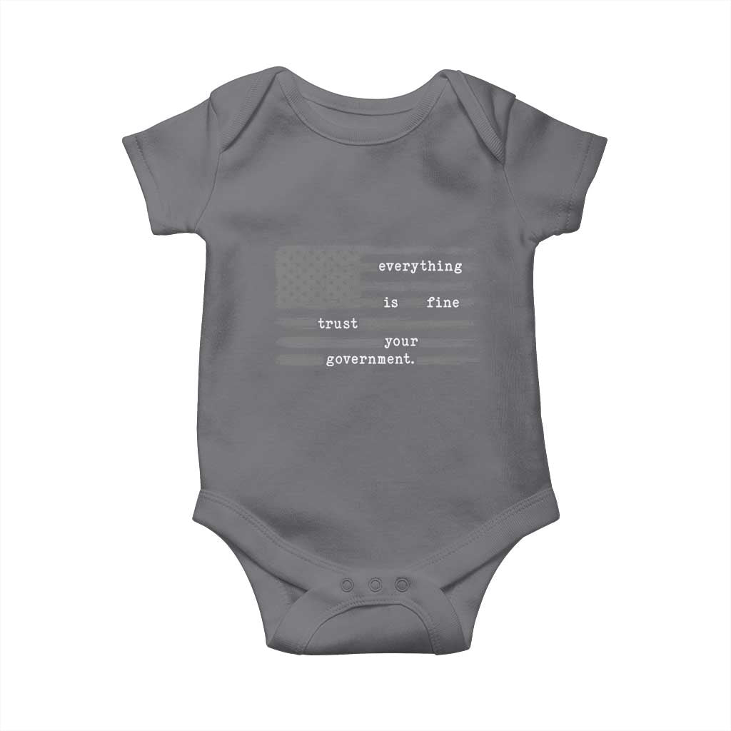 Everything is Fine Trust Your Government Baby Onesie Funny Political Sarcastic American Flag TS14 Charcoal Print Your Wear