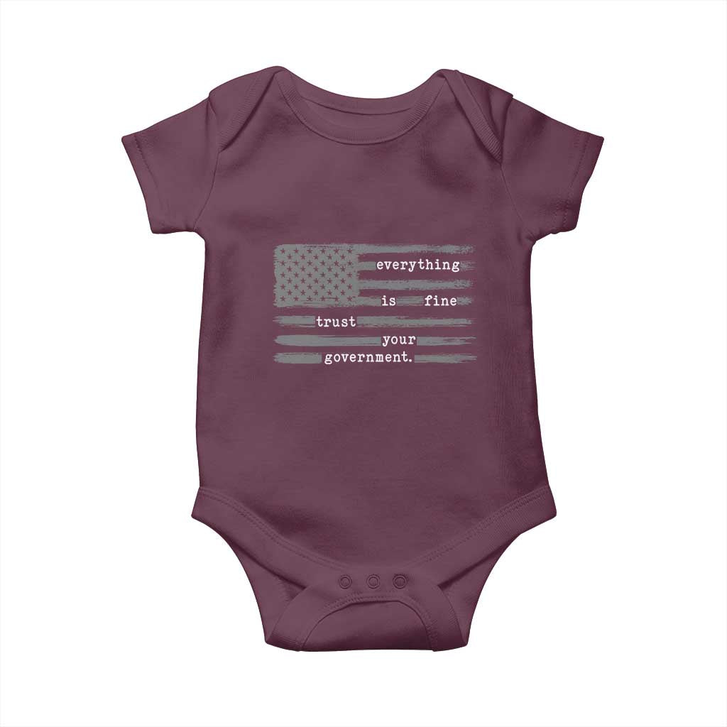 Everything is Fine Trust Your Government Baby Onesie Funny Political Sarcastic American Flag TS14 Maroon Print Your Wear