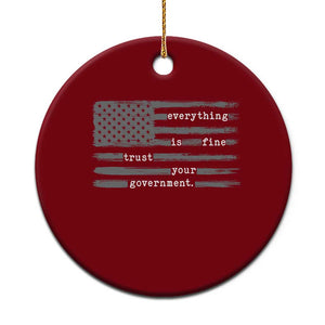 Everything is Fine Trust Your Government Ceramic Ornament Funny Political Sarcastic American Flag TS14 1pc Red Print Your Wear