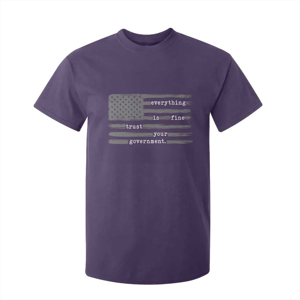Everything is Fine Trust Your Government T Shirt For Kid Funny Political Sarcastic American Flag TS14 Purple Print Your Wear