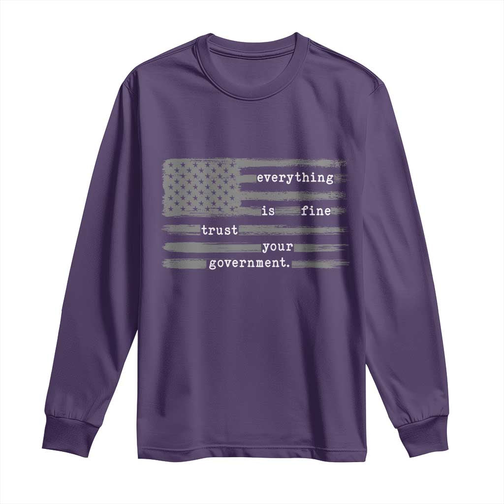 Everything is Fine Trust Your Government Long Sleeve Shirt Funny Political Sarcastic American Flag TS14 Purple Print Your Wear