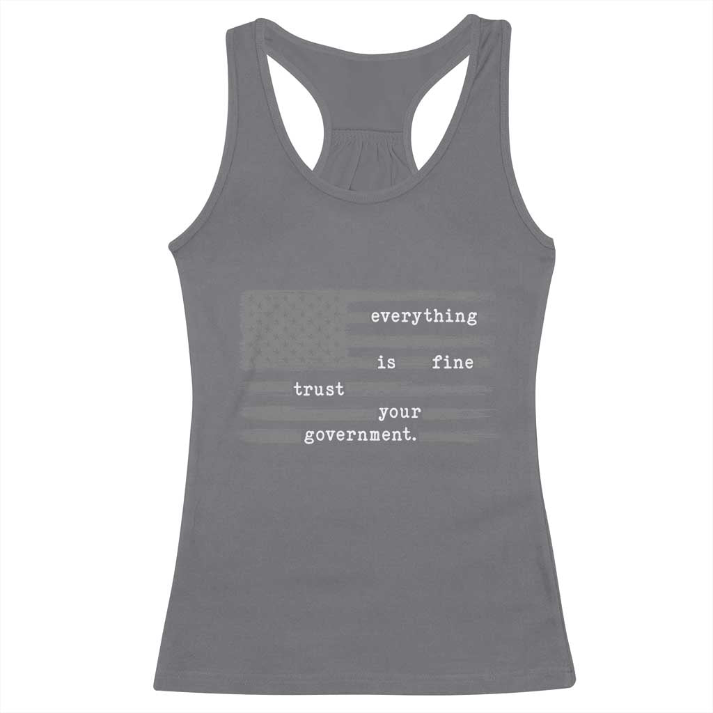 Everything is Fine Trust Your Government Racerback Tank Top Funny Political Sarcastic American Flag TS14 Charcoal Print Your Wear