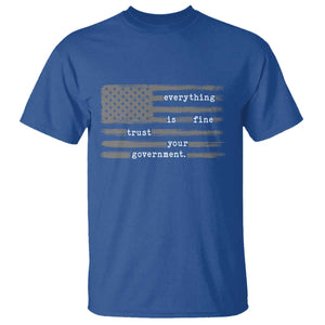 Everything is Fine Trust Your Government T Shirt Funny Political Sarcastic American Flag TS14 Royal Blue Print Your Wear