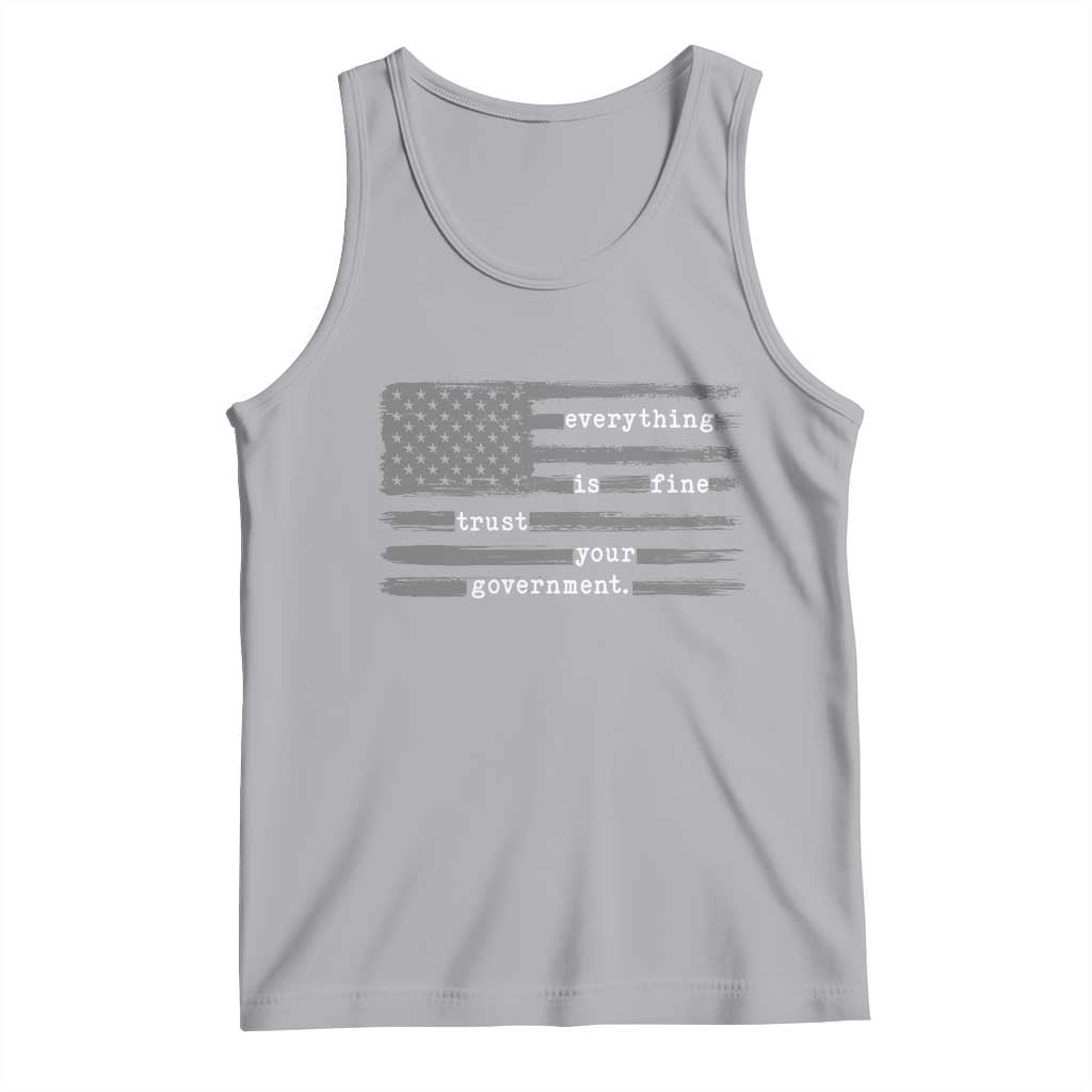 Everything is Fine Trust Your Government Tank Top Funny Political Sarcastic American Flag TS14 Athletic Heather Print Your Wear