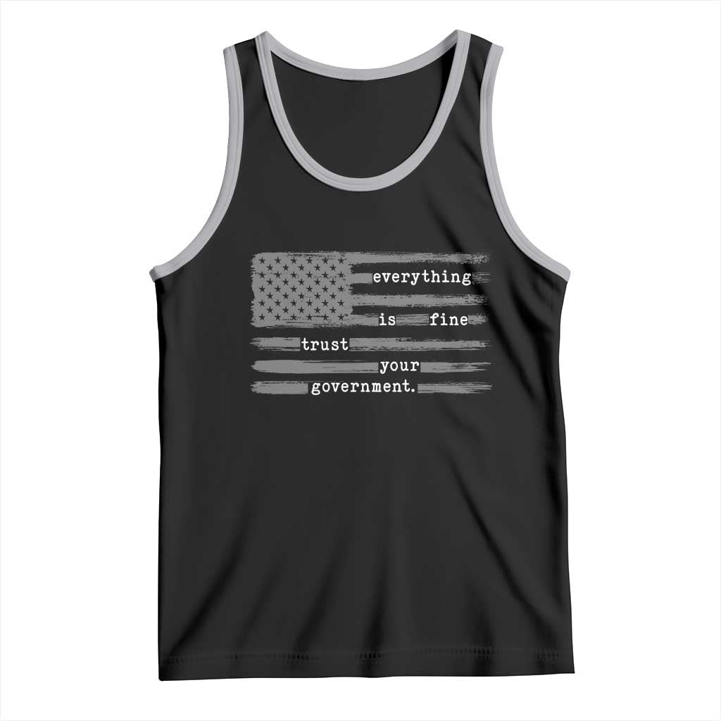 Everything is Fine Trust Your Government Tank Top Funny Political Sarcastic American Flag TS14 Black Athletic Heather Print Your Wear