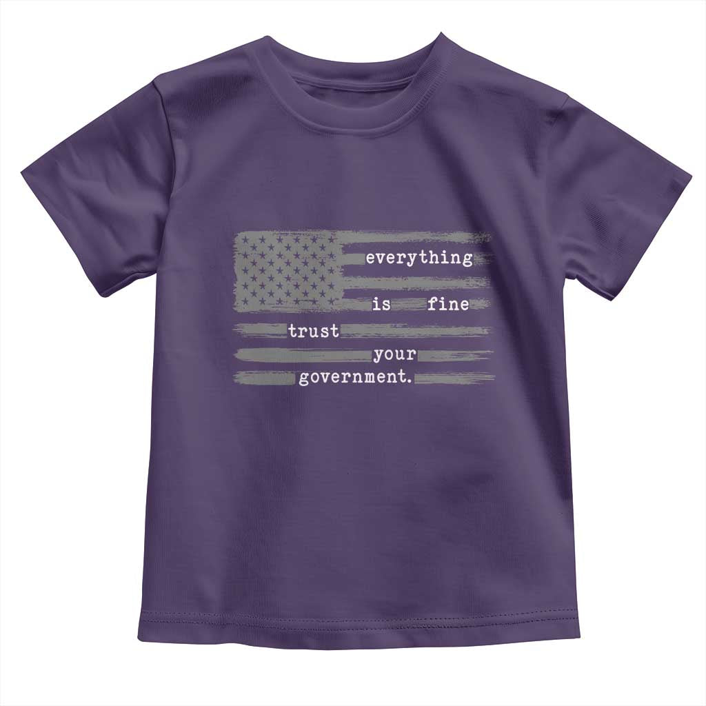 Everything is Fine Trust Your Government Toddler T Shirt Funny Political Sarcastic American Flag TS14 Purple Print Your Wear