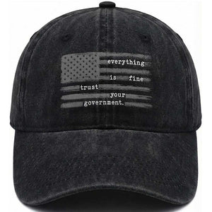 Everything is Fine Trust Your Government Washed Cotton Baseball Cap Funny Political Sarcastic American Flag TS14 Washed Cap Universal Fit Black Print Your Wear