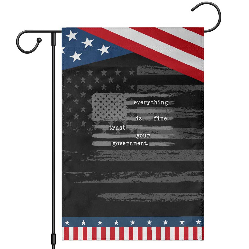 Everything is Fine Trust Your Government Garden Flag Funny Political Sarcastic American Flag TS14 Distressed Black Blue Print Your Wear