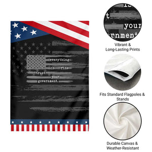 Everything is Fine Trust Your Government Garden Flag Funny Political Sarcastic American Flag TS14 Print Your Wear
