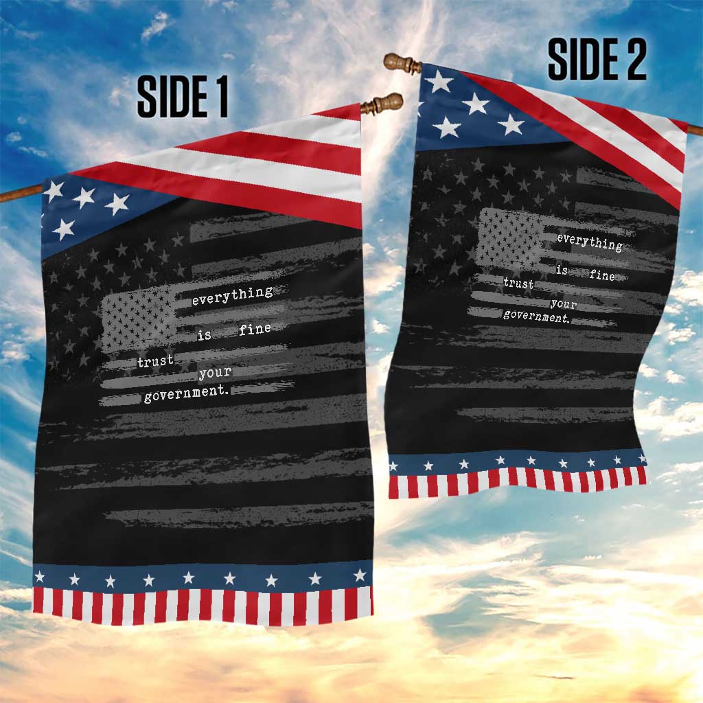 Everything is Fine Trust Your Government Garden Flag Funny Political Sarcastic American Flag TS14 Print Your Wear