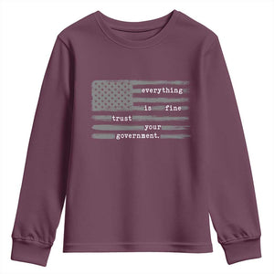 Everything is Fine Trust Your Government Youth Sweatshirt Funny Political Sarcastic American Flag TS14 Maroon Print Your Wear