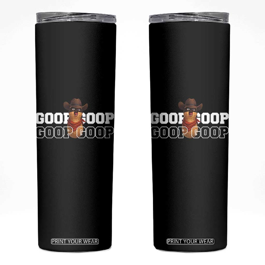 Funny Burnt Peanut Goop Skinny Tumbler Internet Viral Meme Trendy TS14 Black Print Your Wear