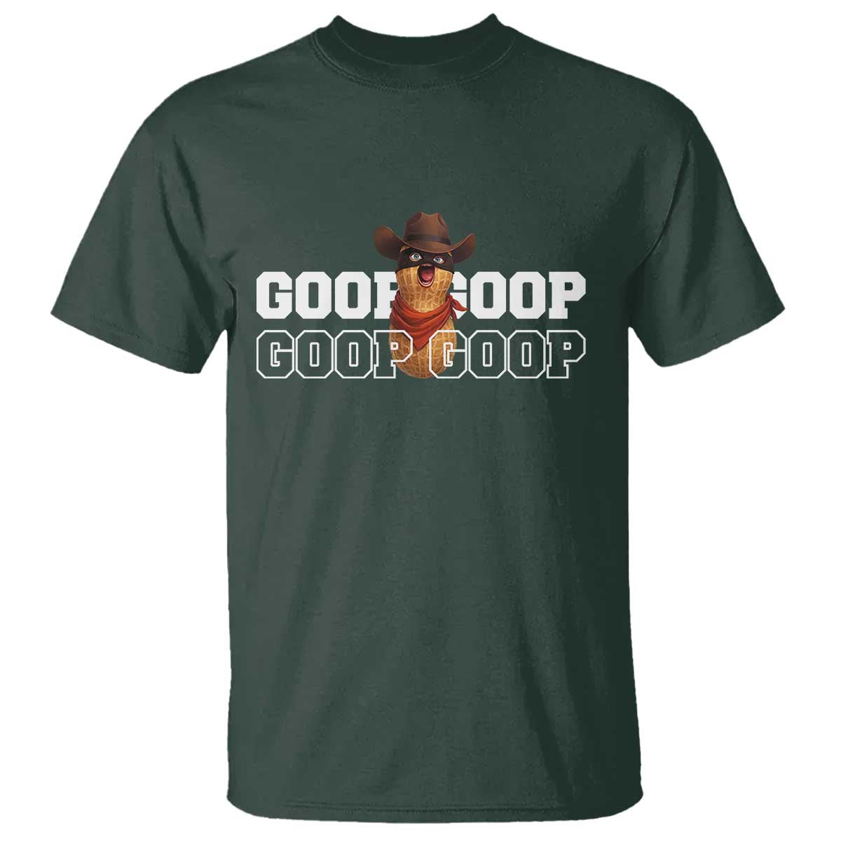 Funny Burnt Peanut Goop T Shirt Internet Viral Meme Trendy TS14 Dark Forest Green Print Your Wear