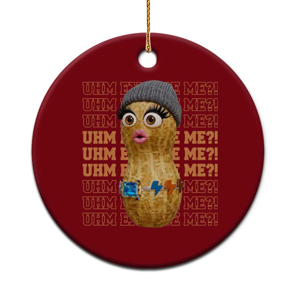 Funny Burnt Peanut Goop Ceramic Ornament Uhm Excuse Me TS14 1pc Red Print Your Wear