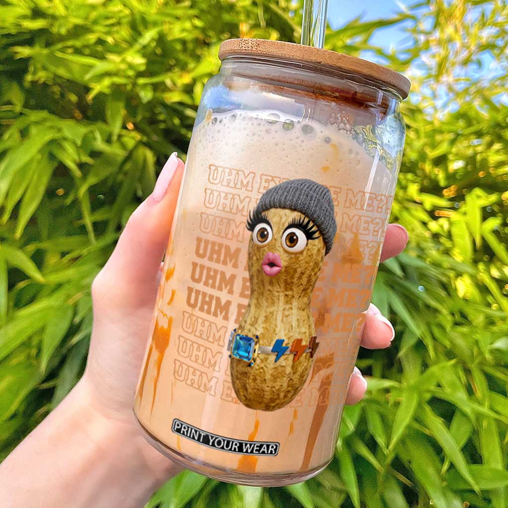 Funny Burnt Peanut Goop Glass Can Uhm Excuse Me TS14 Black Print Your Wear