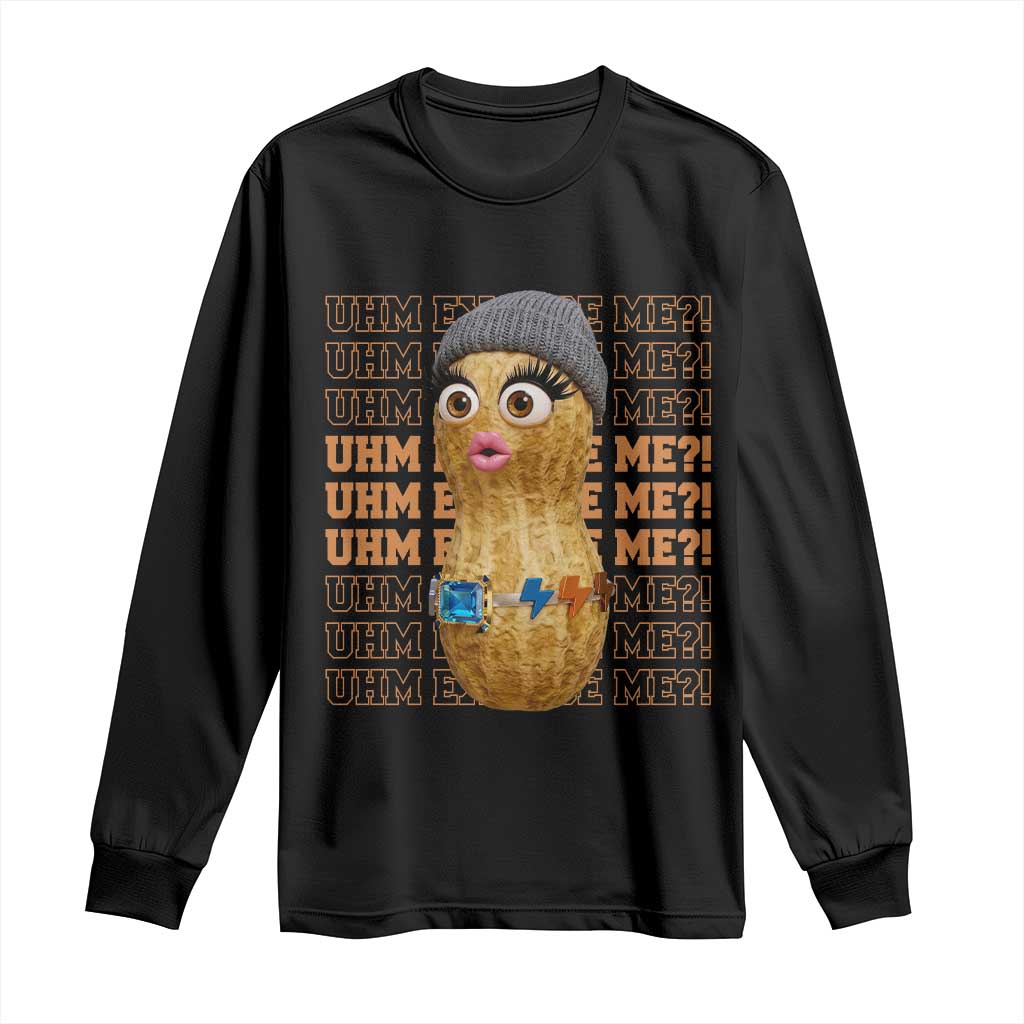Funny Burnt Peanut Goop Long Sleeve Shirt Uhm Excuse Me TS14 Black Print Your Wear