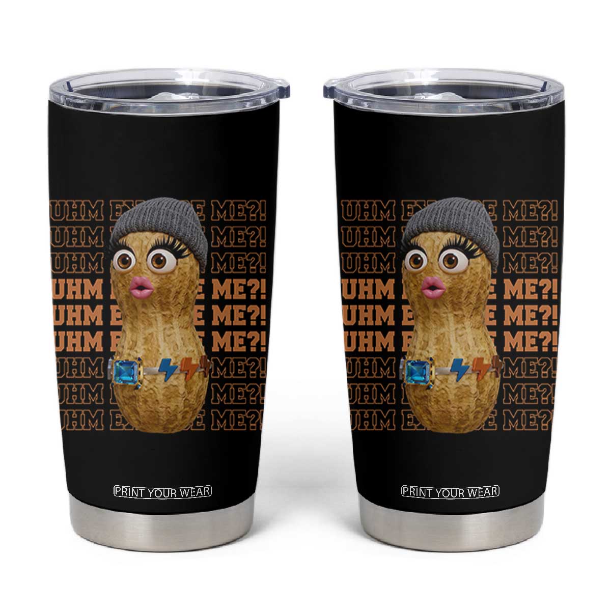 Funny Burnt Peanut Goop Tumbler Cup Uhm Excuse Me TS14 Black Print Your Wear
