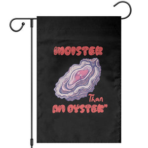 Moister Than An Oyster Garden Flag Funny Inappropriate Adult Humor TS14 Black Print Your Wear