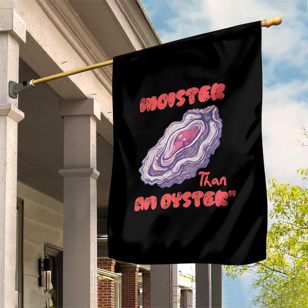 Moister Than An Oyster Garden Flag Funny Inappropriate Adult Humor TS14 Print Your Wear