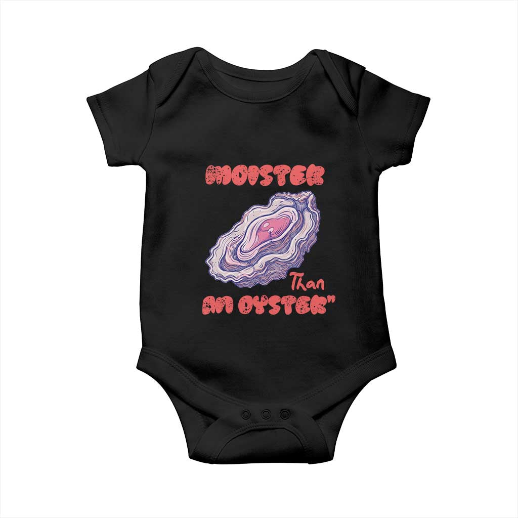 Moister Than An Oyster Baby Onesie Funny Inappropriate Adult Humor TS14 Black Print Your Wear
