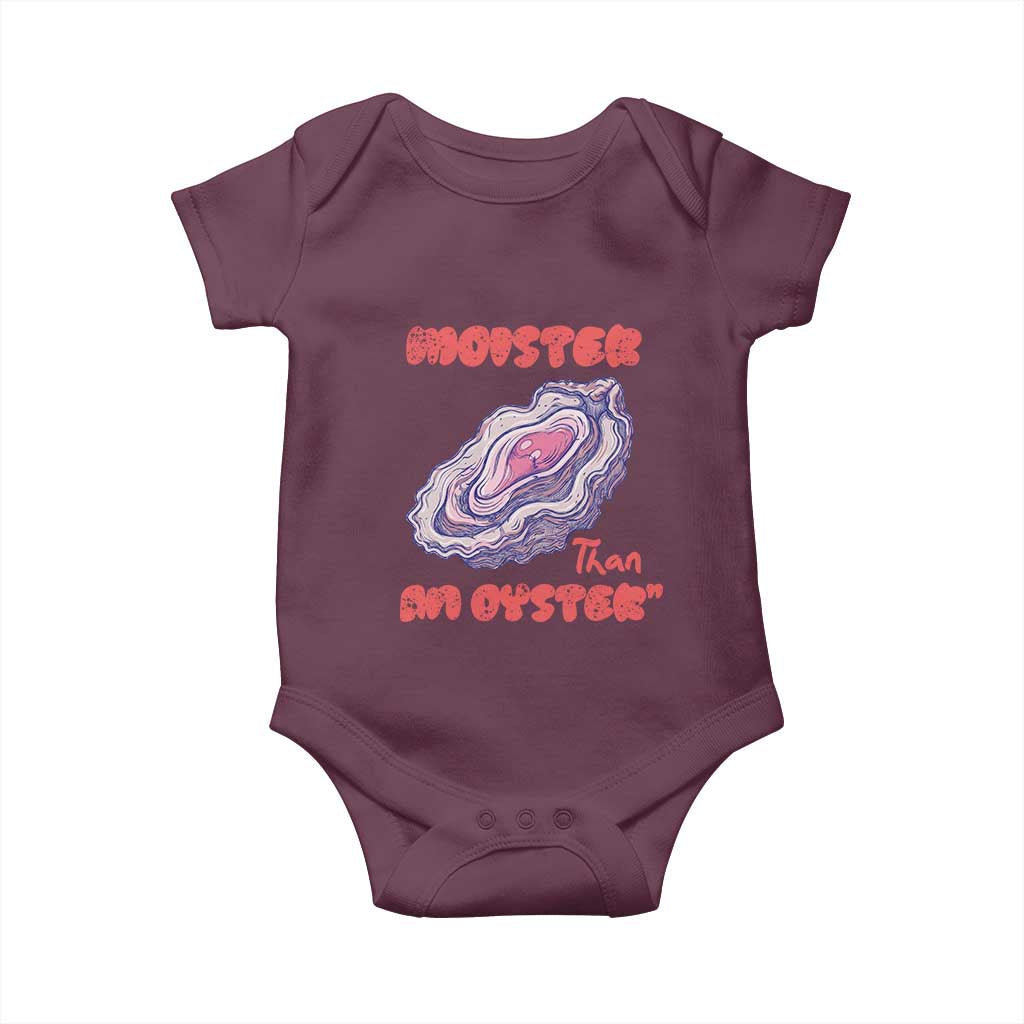 Moister Than An Oyster Baby Onesie Funny Inappropriate Adult Humor TS14 Maroon Print Your Wear