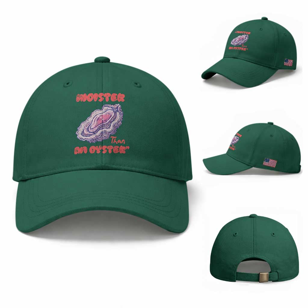 Moister Than An Oyster Baseball Cap Funny Inappropriate Adult Humor TS14 Baseball Cap Universal Fit Irish Green Print Your Wear