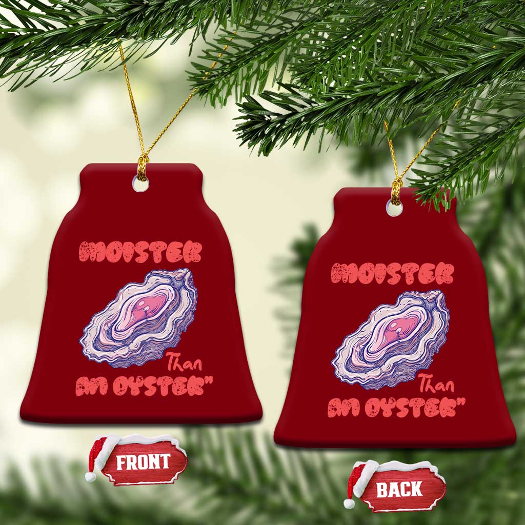 Moister Than An Oyster Ceramic Ornament Funny Inappropriate Adult Humor TS14 Print Your Wear
