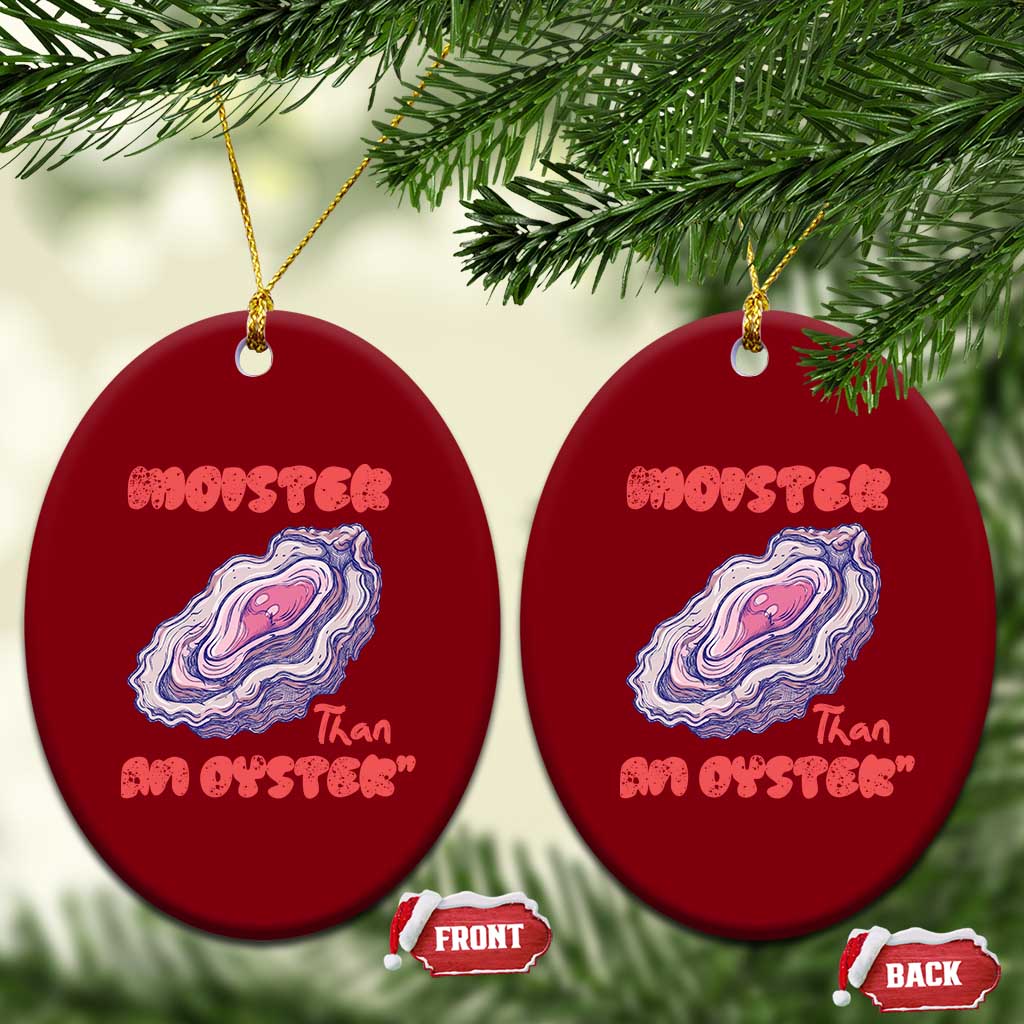 Moister Than An Oyster Ceramic Ornament Funny Inappropriate Adult Humor TS14 Print Your Wear