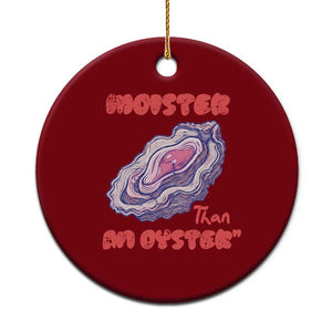Moister Than An Oyster Ceramic Ornament Funny Inappropriate Adult Humor TS14 1pc Red Print Your Wear