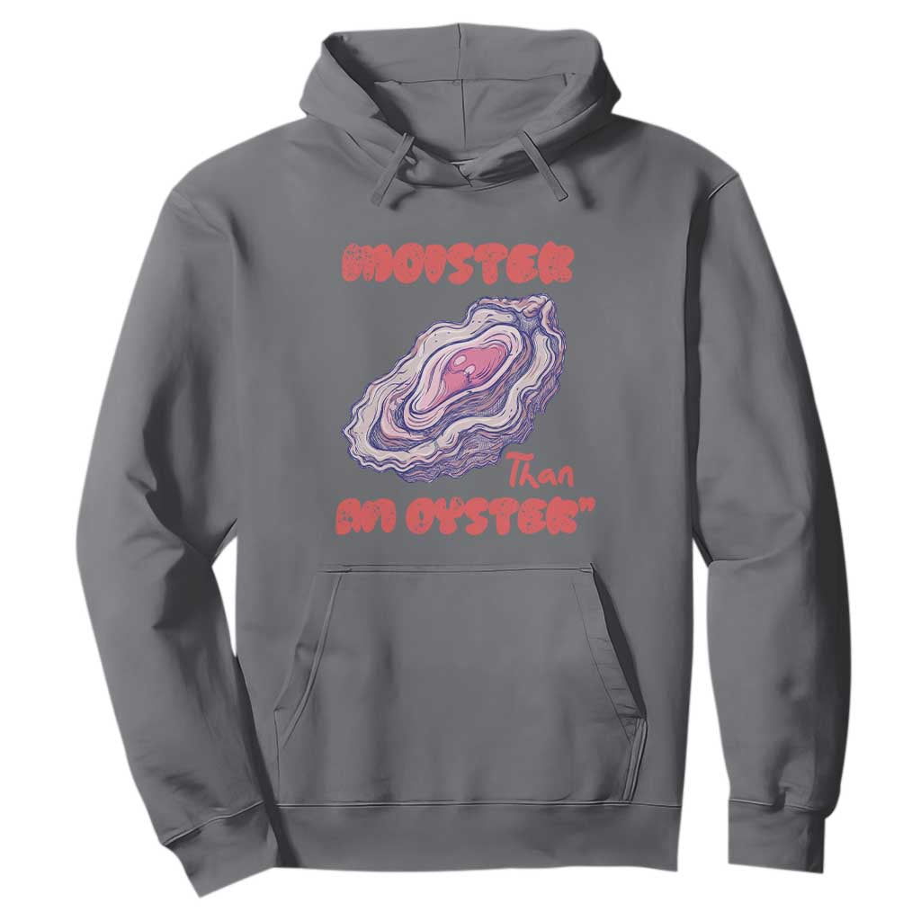 Moister Than An Oyster Hoodie Funny Inappropriate Adult Humor TS14 Charcoal Print Your Wear