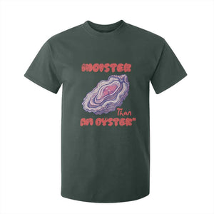 Moister Than An Oyster T Shirt For Kid Funny Inappropriate Adult Humor TS14 Dark Forest Green Print Your Wear