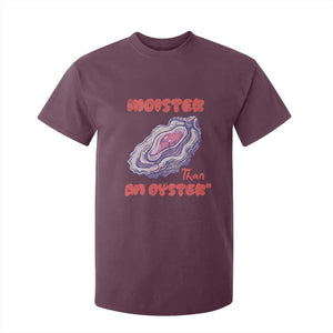 Moister Than An Oyster T Shirt For Kid Funny Inappropriate Adult Humor TS14 Maroon Print Your Wear