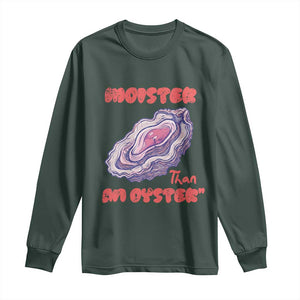Moister Than An Oyster Long Sleeve Shirt Funny Inappropriate Adult Humor TS14 Dark Forest Green Print Your Wear