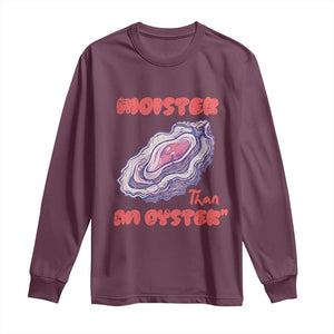 Moister Than An Oyster Long Sleeve Shirt Funny Inappropriate Adult Humor TS14 Maroon Print Your Wear