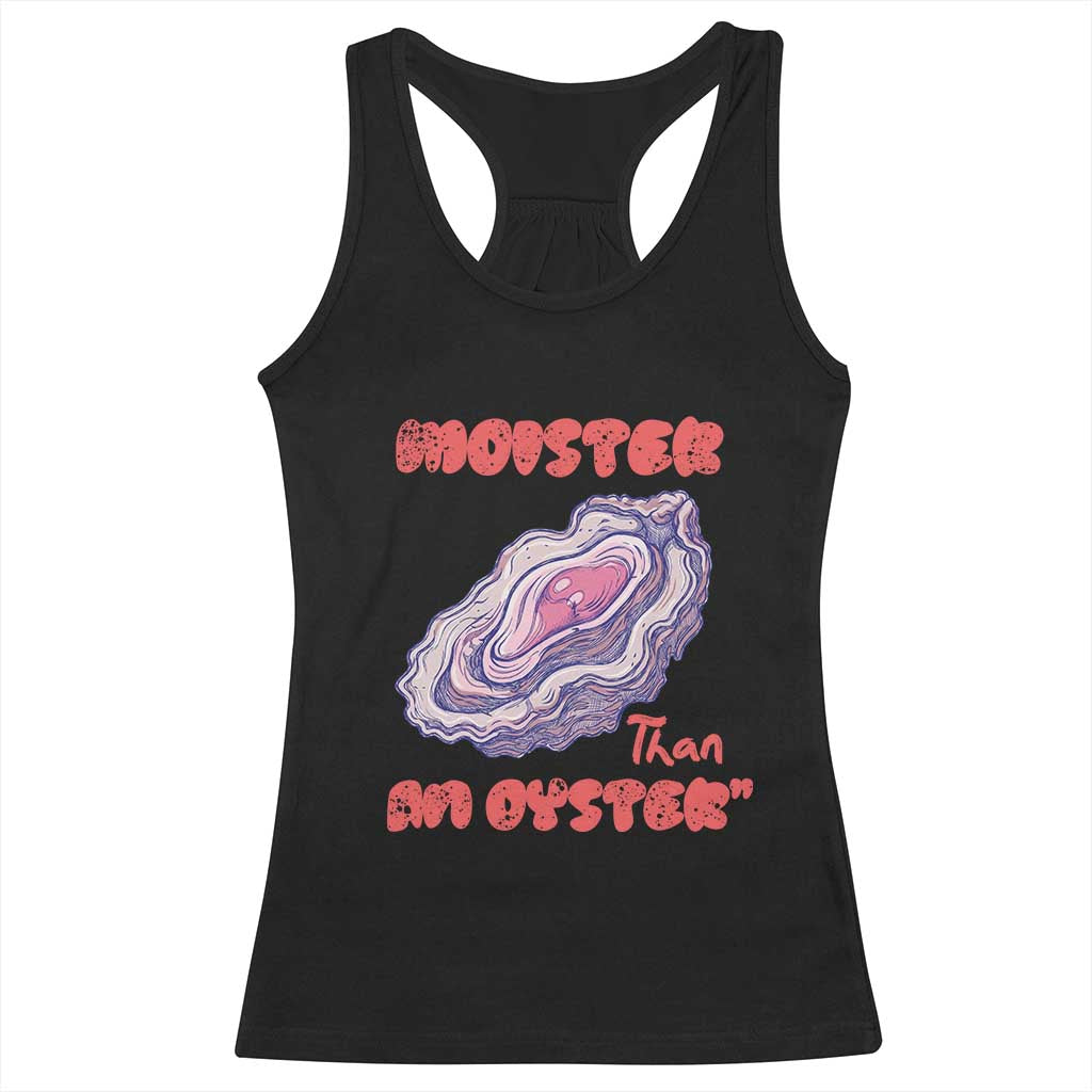 Moister Than An Oyster Racerback Tank Top Funny Inappropriate Adult Humor TS14 Black Print Your Wear